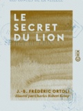 J.-B. Frédéric Ortoli et Charles Robert Kemp - Le Secret du lion.