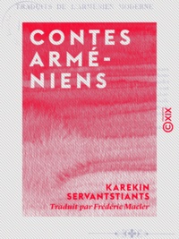 Karekin Servantstiants et Frederic Macler - Contes arméniens.