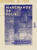 Léon Bonneff et Maurice Bonneff - Marchands de folie.