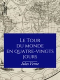 Jules Verne et Alphonse de Neuville - Le Tour du monde en quatre-vingts jours.