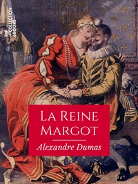 Alexandre Dumas - La Reine Margot.