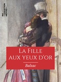 Honoré de Balzac - La Fille aux yeux d'or - Scènes de la vie parisienne.