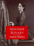 Gustave Flaubert - Madame Bovary - Mœurs de province.