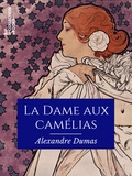 Alexandre Dumas et Jules Janin - La Dame aux camélias.