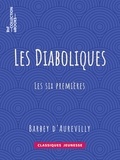 Jules Barbey d'Aurevilly - Les Diaboliques - Les six premières.