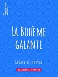 Gérard de Nerval - La Bohème Galante.