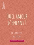Comtesse de Ségur et Émile-Antoine Bayard - Quel amour d'enfant !.