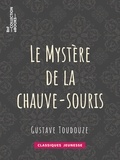 Gustave Toudouze - Le Mystère de la chauve-souris.