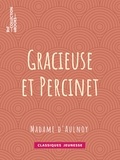 Madame D'Aulnoy - Gracieuse et Percinet.