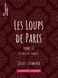 Jules Lermina - Les Loups de Paris - Tome II - Les Assises rouges.
