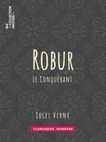 Jules Verne et Léon Benett - Robur-le-conquérant.