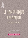 Georges Kelb - Le Fantastique en Anjou - Une nuit terrible.