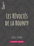 Jules Verne - Les Révoltés de la ""Bounty"".