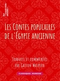 Gaston Maspero - Les Contes populaires de l'Égypte ancienne - Traduits et commentés par Gaston Maspero.