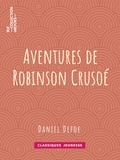 Daniel Defoe - Aventures de Robinson Crusoé.