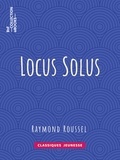 Raymond Roussel - Locus Solus.