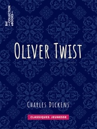 Charles Dickens et Émile de la Bédollière - Oliver Twist.