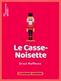 Ernst Hoffman et François-Adolphe Loève-Veimars - Le Casse-Noisette.