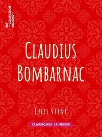 Jules Verne - Claudius Bombarnac.