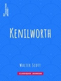 Walter Scott et Auguste-Jean-Baptiste Defauconpret - Kenilworth.