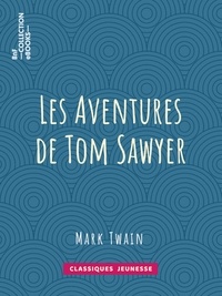 Mark Twain et Achille-Louis-Joseph Sirouy - Les Aventures de Tom Sawyer.