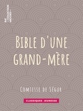 Comtesse de Ségur - Bible d'une grand-mère.