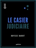 Odysse Barot - Le Casier judiciaire.