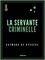 Raymond de Ryckère - La Servante criminelle - Étude de criminologie professionnelle.