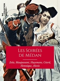 Emile Zola et Guy de Maupassant - Les Soirées de Médan - Texte intégral.