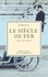 Louis-Jacques-Mandé Daguerre et  Nadar - Le Siècle de fer - 10 textes issus des collections de la BnF.