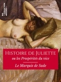 Marquis de Sade - Histoire de Juliette - ou les Prospérités du vice - Texte intégral.