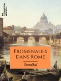 Stendhal Stendhal - Promenades dans Rome - Texte intégral.