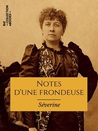  Séverine et Jules Vallès - Notes d'une frondeuse - De la Boulange au Panama.