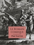 Paul Scarron - Le Roman comique.