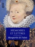 Marguerite de France et François Guessard - Mémoires et Lettres.