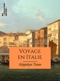 Hippolyte Taine - Voyage en Italie - Texte intégral.