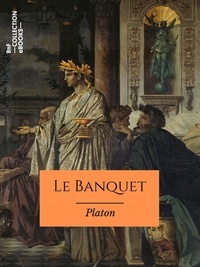  Platon - Le Banquet - ou De l'amour.