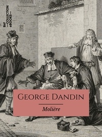  Molière - George Dandin - ou Le Mari confondu.