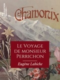 Eugène Labiche - Le Voyage de monsieur Perrichon.