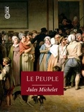 Jules Michelet - Le Peuple.