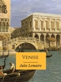 Jules Lemaire - Venise - Extrait d'un carnet de voyage.