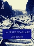 Jack London et Paul Gruyer - La Peste écarlate.