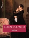 Honoré de Balzac - Eugénie Grandet - Scènes de la vie de province.