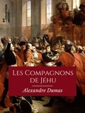 Alexandre Dumas et Alphonse De Neuville - Les Compagnons de Jéhu - Texte intégral.