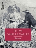 Honoré de Balzac - Le Lys dans la vallée - Scènes de la vie de campagne.