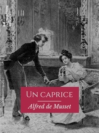 Alfred de Musset - Un caprice.