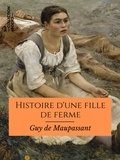 Guy De Maupassant - Histoire d'une fille de ferme.