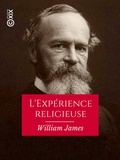 William James et Frank Abauzit - L'Expérience religieuse - Essai de psychologie descriptive.