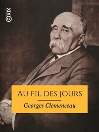 Georges Clemenceau - Au fil des jours.