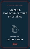 Eugène Ouvray - Manuel d'arboriculture fruitière.